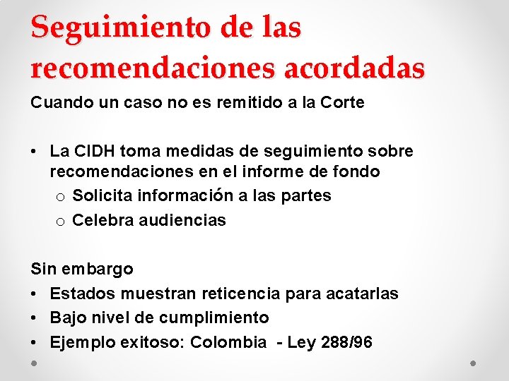 Seguimiento de las recomendaciones acordadas Cuando un caso no es remitido a la Corte Seguimiento de las recomendaciones acordadas Cuando un caso no es remitido a la Corte