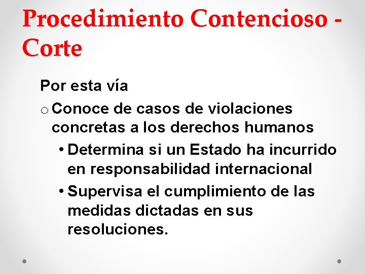 Procedimiento Contencioso Corte Por esta vía o Conoce de casos de violaciones concretas a Procedimiento Contencioso Corte Por esta vía o Conoce de casos de violaciones concretas a