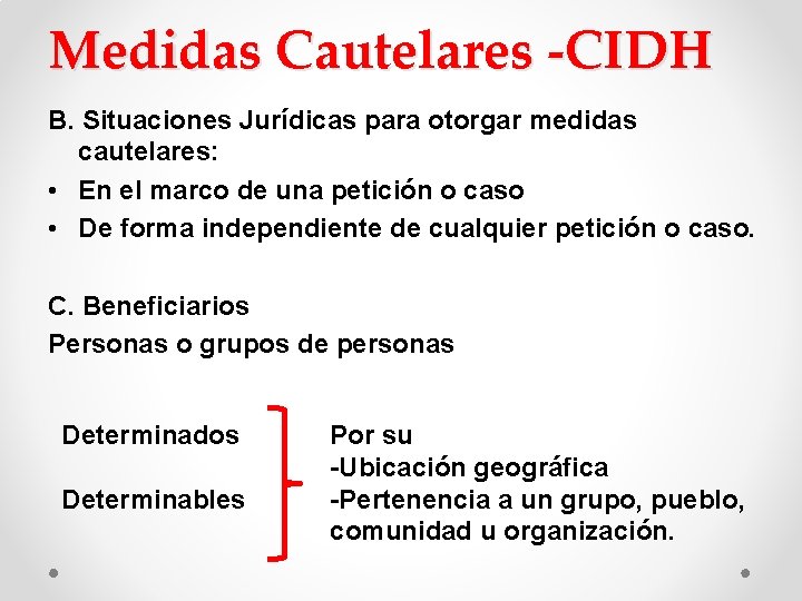 Medidas Cautelares -CIDH B. Situaciones Jurídicas para otorgar medidas cautelares: • En el marco Medidas Cautelares -CIDH B. Situaciones Jurídicas para otorgar medidas cautelares: • En el marco