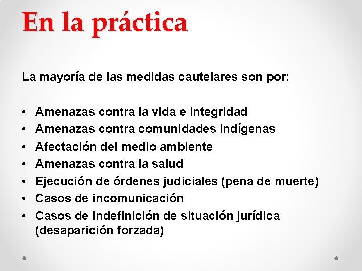 En la práctica La mayoría de las medidas cautelares son por: • • Amenazas En la práctica La mayoría de las medidas cautelares son por: • • Amenazas