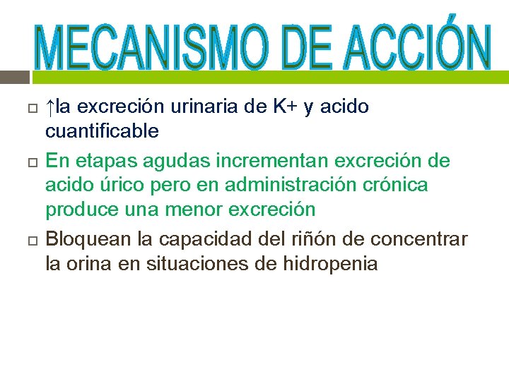 ↑la excreción urinaria de K+ y acido cuantificable En etapas agudas incrementan excreción ↑la excreción urinaria de K+ y acido cuantificable En etapas agudas incrementan excreción