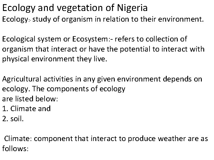 Ecology and vegetation of Nigeria Ecology: - study of organism in relation to their