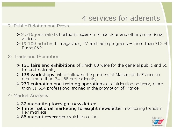 4 services for aderents 2 - Public Relation and Press 2 516 journalists hosted