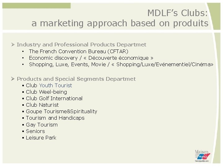 MDLF’s Clubs: a marketing approach based on produits Industry and Professional Products Departmet •