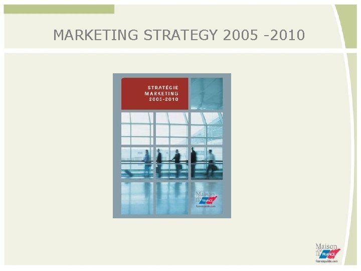 MARKETING STRATEGY 2005 -2010 