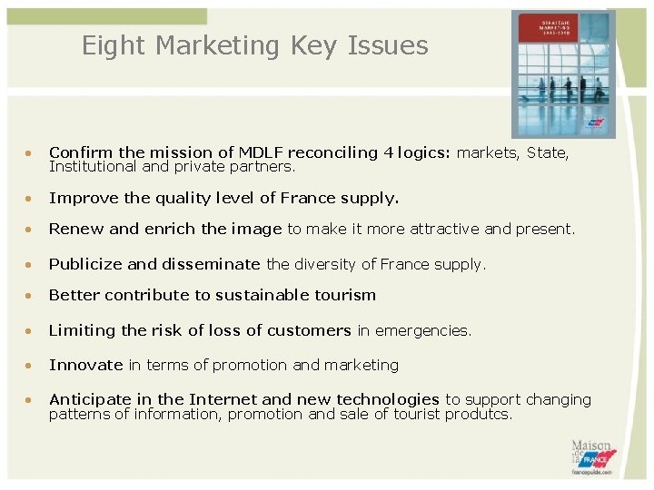 Eight Marketing Key Issues • Confirm the mission of MDLF reconciling 4 logics: markets,
