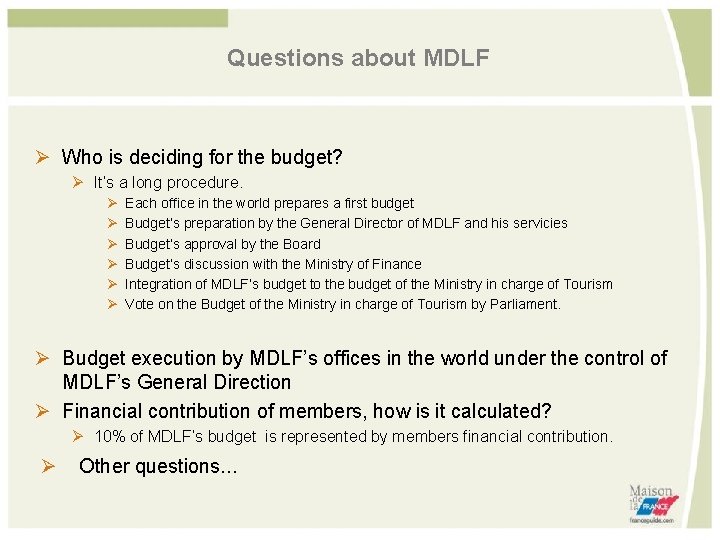 Questions about MDLF Who is deciding for the budget? It’s a long procedure. Each