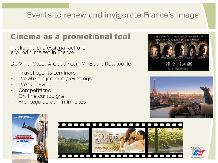 Events to renew and invigorate France’s image Cinema as a promotional tool Public and