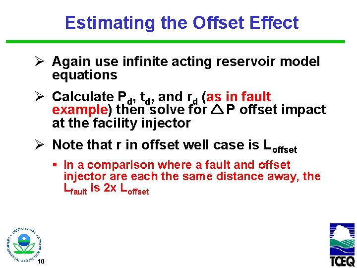 Estimating the Offset Effect Ø Again use infinite acting reservoir model equations Ø Calculate