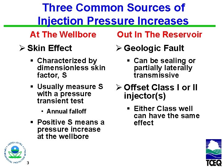 Three Common Sources of Injection Pressure Increases At The Wellbore Ø Skin Effect §