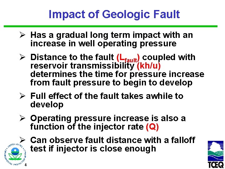 Impact of Geologic Fault Ø Has a gradual long term impact with an increase