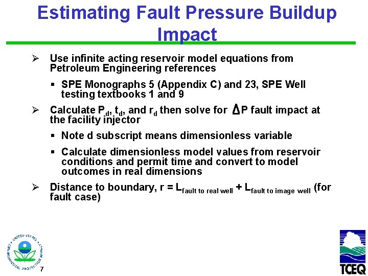 Estimating Fault Pressure Buildup Impact Ø Use infinite acting reservoir model equations from Petroleum