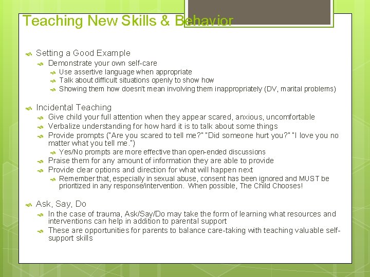 Teaching New Skills & Behavior Setting a Good Example Demonstrate your own self-care Incidental Teaching New Skills & Behavior Setting a Good Example Demonstrate your own self-care Incidental