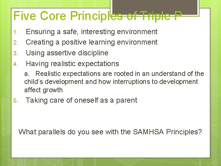 Five Core Principles of Triple P 1. 2. 3. 4. Ensuring a safe, interesting Five Core Principles of Triple P 1. 2. 3. 4. Ensuring a safe, interesting
