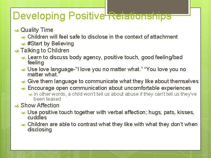 Developing Positive Relationships Quality Time Children will feel safe to disclose in the context Developing Positive Relationships Quality Time Children will feel safe to disclose in the context