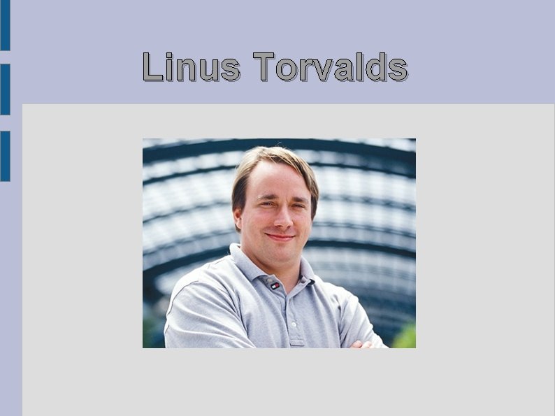 Linus Torvalds Linus Torvalds