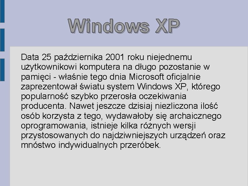 Windows XP Data 25 października 2001 roku niejednemu użytkownikowi komputera na długo pozostanie w Windows XP Data 25 października 2001 roku niejednemu użytkownikowi komputera na długo pozostanie w
