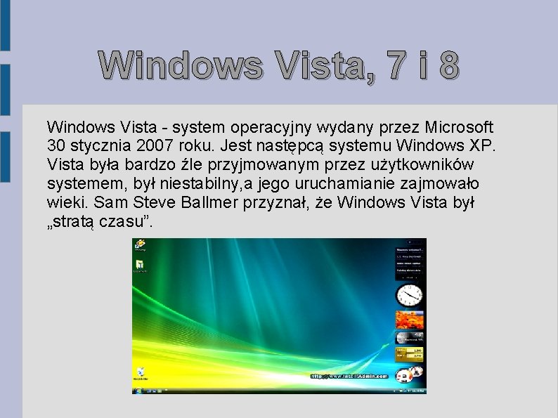 Windows Vista, 7 i 8 Windows Vista - system operacyjny wydany przez Microsoft 30 Windows Vista, 7 i 8 Windows Vista - system operacyjny wydany przez Microsoft 30