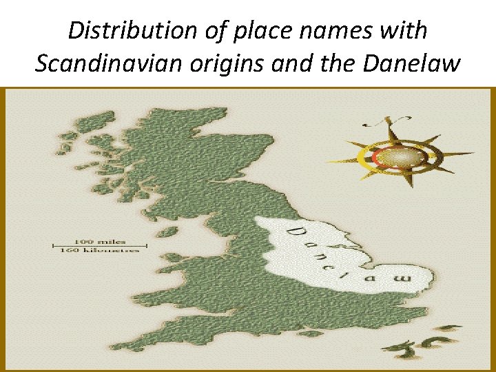 Distribution of place names with Scandinavian origins and the Danelaw 