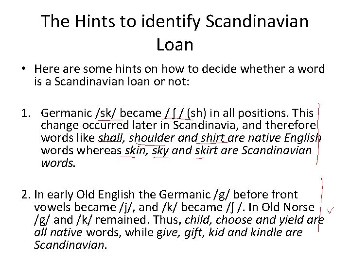 The Hints to identify Scandinavian Loan • Here are some hints on how to