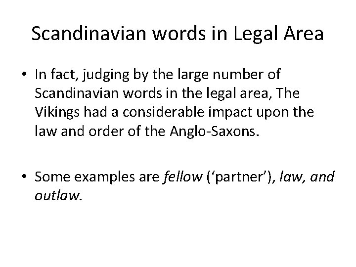 Scandinavian words in Legal Area • In fact, judging by the large number of