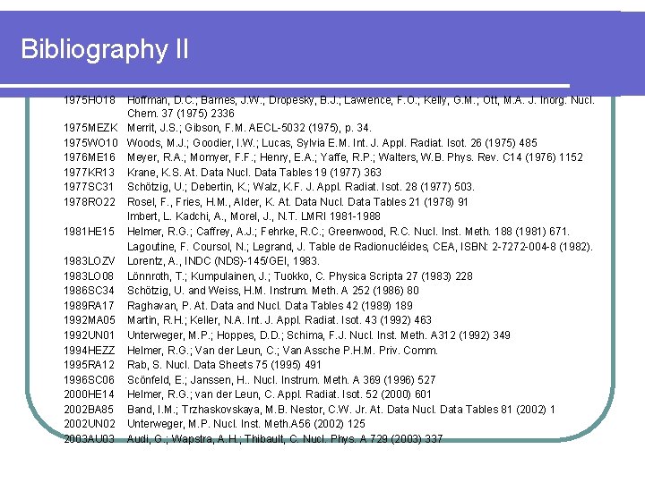 Bibliography II 1975 HO 18 Hoffman, D. C. ; Barnes, J. W. ; Dropesky,