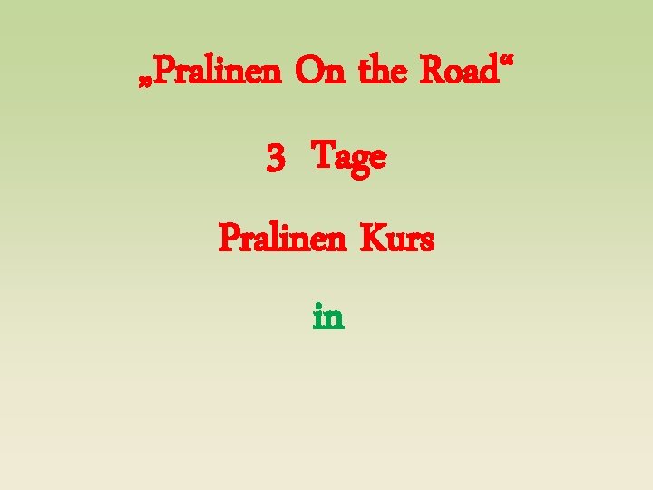 „Pralinen On the Road“ 3 Tage Pralinen Kurs in 