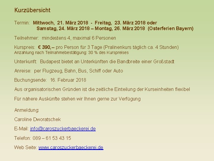 Kurzübersicht Termin: Mittwoch, 21. März 2018 - Freitag, 23. März 2018 oder Samstag, 24.