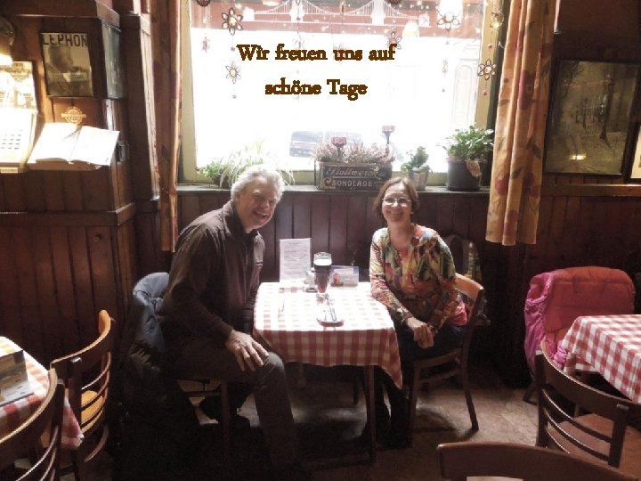Wir freuen uns auf schöne Tage 
