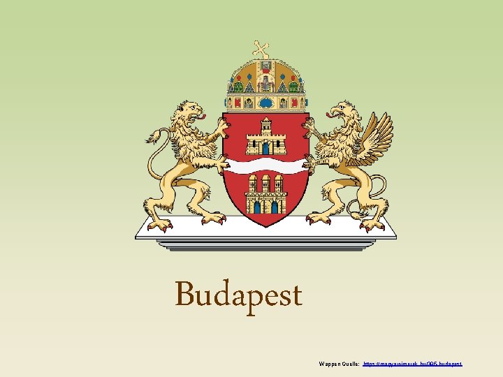Budapest Wappen Quelle: https: //magyarcimerek. hu/395 -budapest 