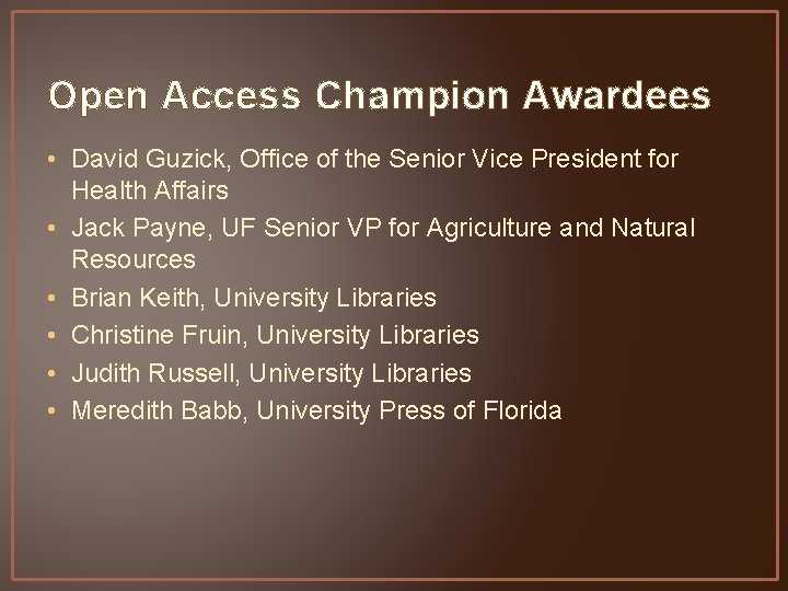 Open Access Champion Awardees • David Guzick, Office of the Senior Vice President for