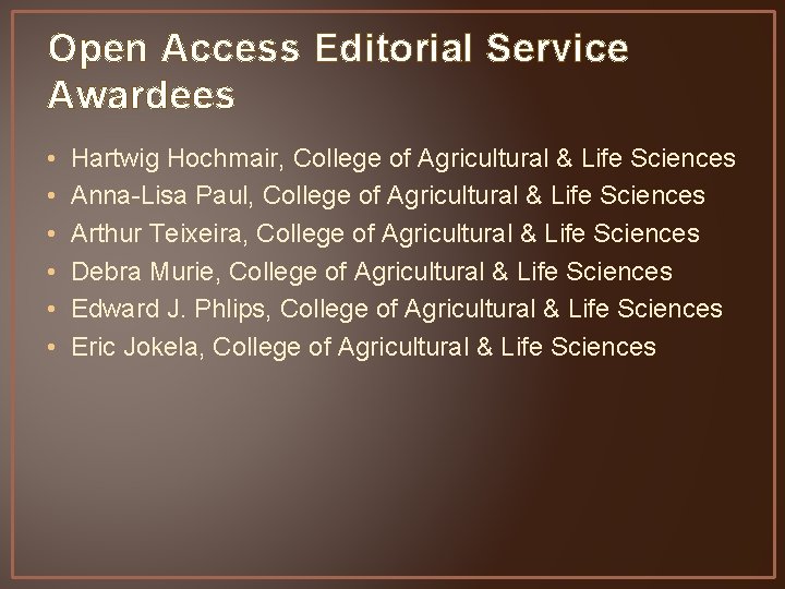Open Access Editorial Service Awardees • • • Hartwig Hochmair, College of Agricultural &