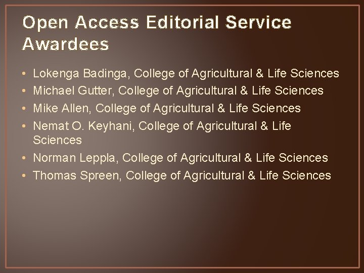 Open Access Editorial Service Awardees • • Lokenga Badinga, College of Agricultural & Life