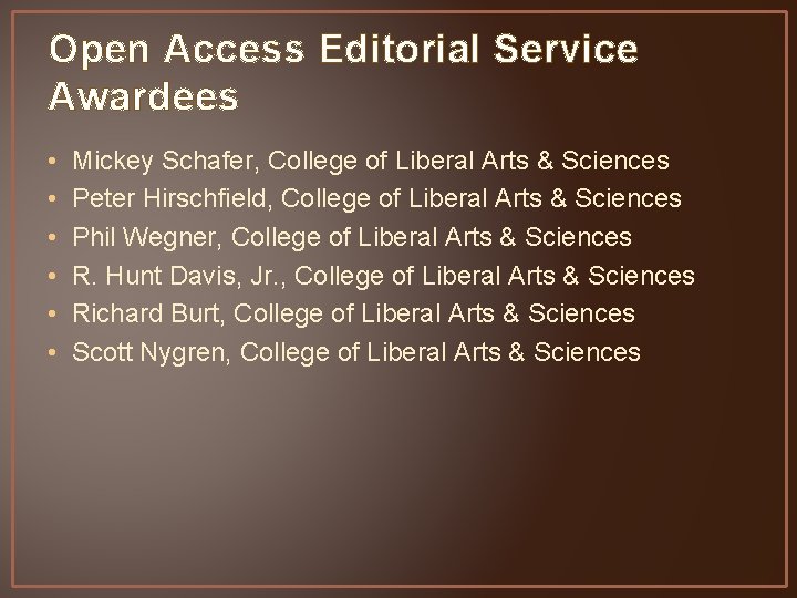 Open Access Editorial Service Awardees • • • Mickey Schafer, College of Liberal Arts