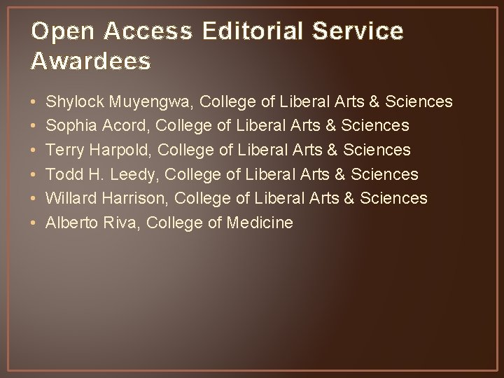 Open Access Editorial Service Awardees • • • Shylock Muyengwa, College of Liberal Arts