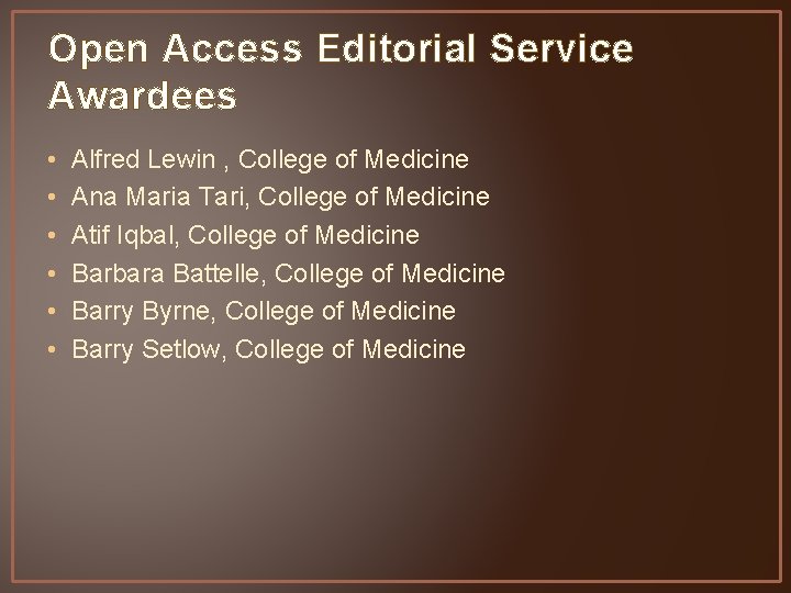 Open Access Editorial Service Awardees • • • Alfred Lewin , College of Medicine