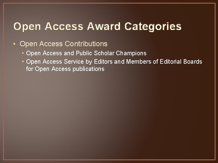 Open Access Award Categories • Open Access Contributions • Open Access and Public Scholar