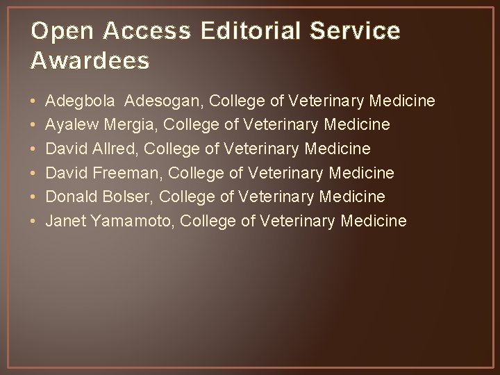 Open Access Editorial Service Awardees • • • Adegbola Adesogan, College of Veterinary Medicine