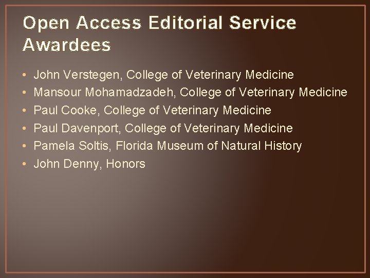 Open Access Editorial Service Awardees • • • John Verstegen, College of Veterinary Medicine