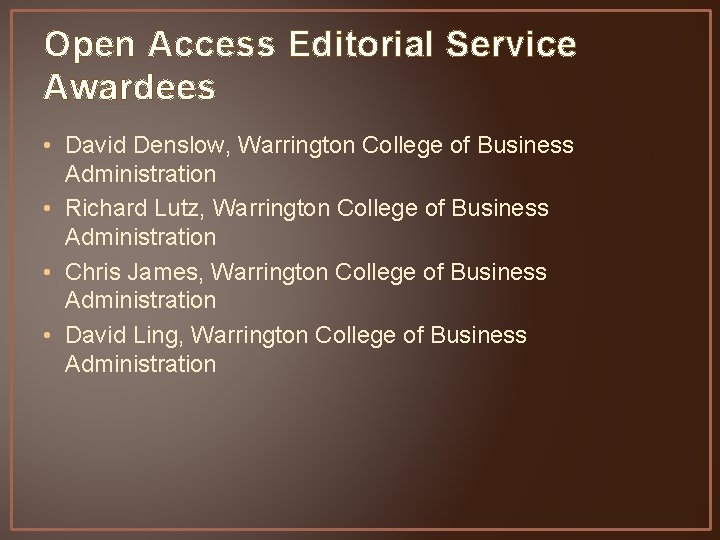 Open Access Editorial Service Awardees • David Denslow, Warrington College of Business Administration •