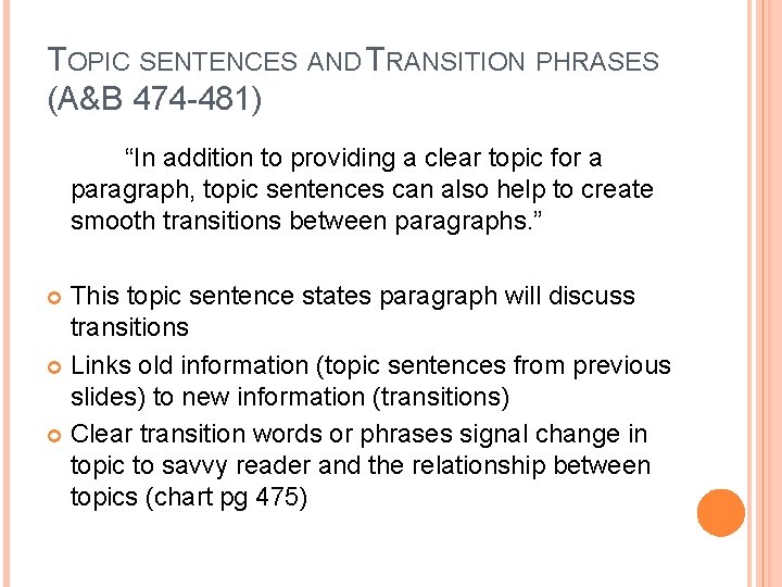 TOPIC SENTENCES AND TRANSITION PHRASES (A&B 474 -481) “In addition to providing a clear