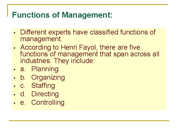 Functions of Management: • • Different experts have classified functions of management. According to