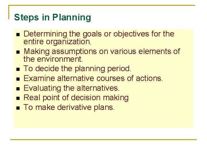 Steps in Planning n n n n Determining the goals or objectives for the