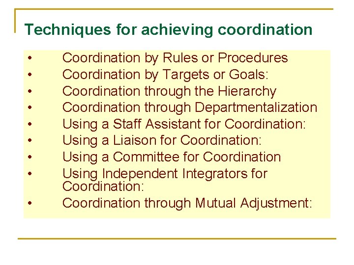 Techniques for achieving coordination • • • Coordination by Rules or Procedures Coordination by