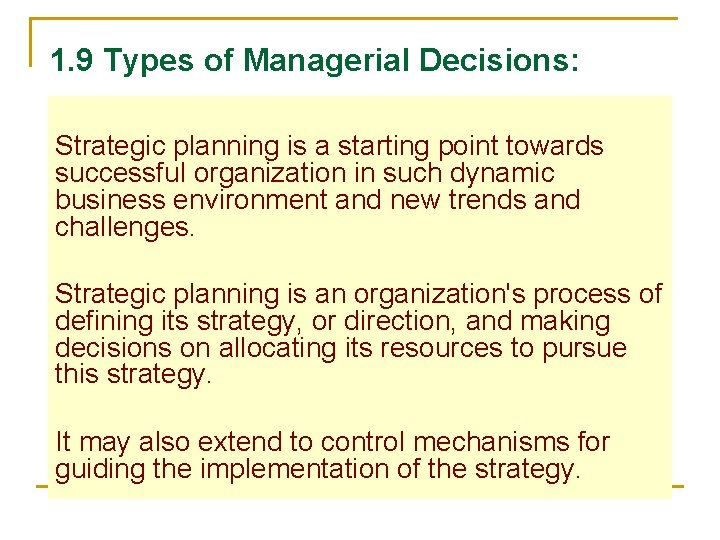 1. 9 Types of Managerial Decisions: Strategic planning is a starting point towards successful