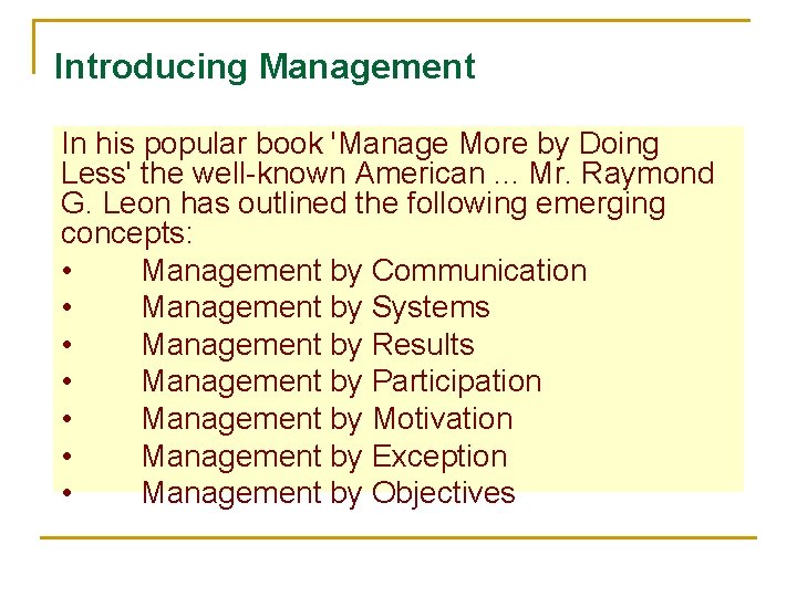 Introducing Management In his popular book 'Manage More by Doing Less' the well-known American.