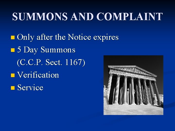 SUMMONS AND COMPLAINT n Only after the Notice expires n 5 Day Summons (C.