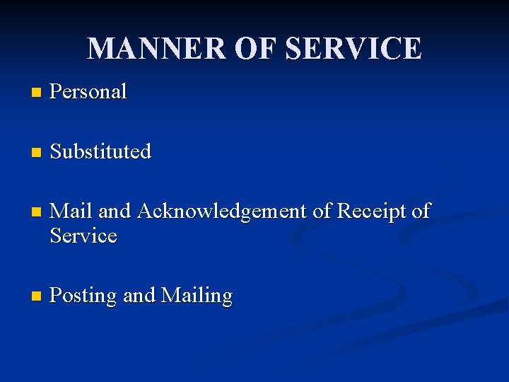 MANNER OF SERVICE n Personal n Substituted n Mail and Acknowledgement of Receipt of