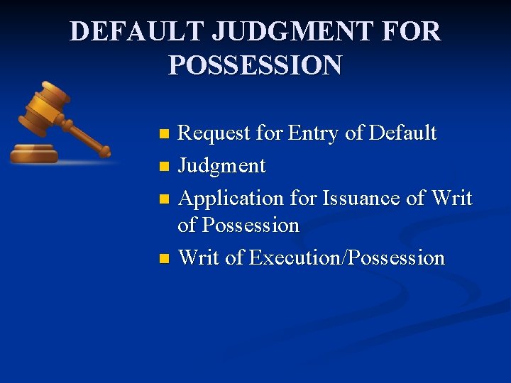 DEFAULT JUDGMENT FOR POSSESSION Request for Entry of Default n Judgment n Application for