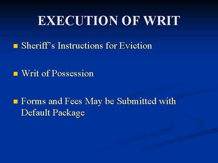 EXECUTION OF WRIT n Sheriff’s Instructions for Eviction n Writ of Possession n Forms